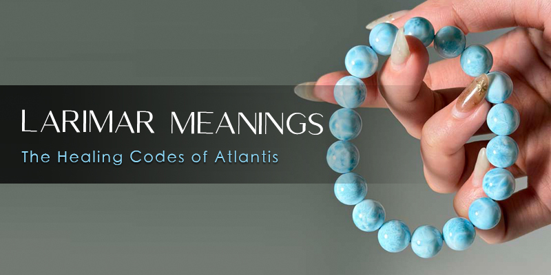 Larimar Meaning, Properties & How to Connect with Them