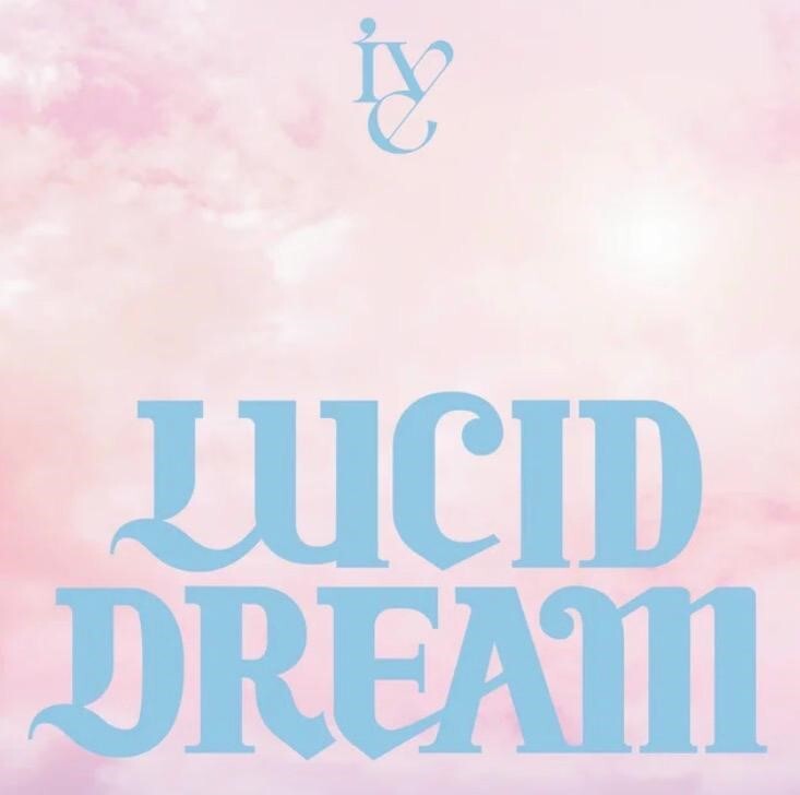 IVE ~ LUCID DREAM