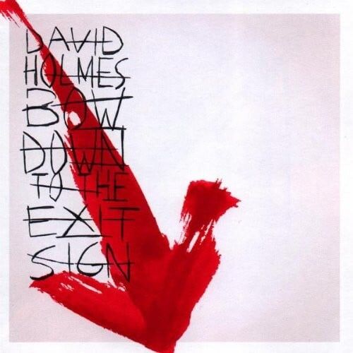 David Holmes《Bow Down to the Exit Sign》（CD）