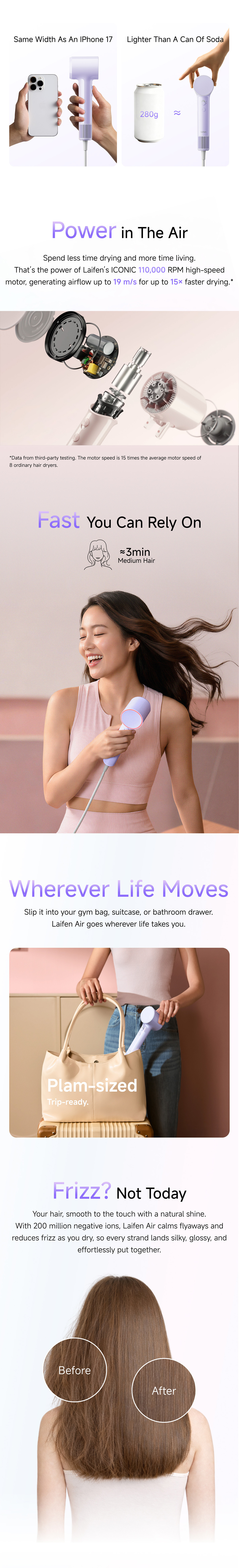 Laifen Air hair dryer is only 280g lightweight, compact and palm-sized. With 110,000 RPM high-speed motor, it can get your hair dry in 3 minutes.