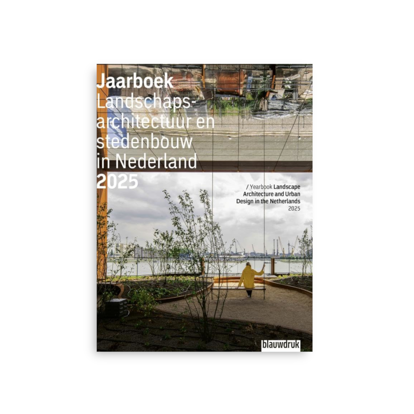 Yearbook Landscape Architecture and Urban Design in the Netherlands 2025