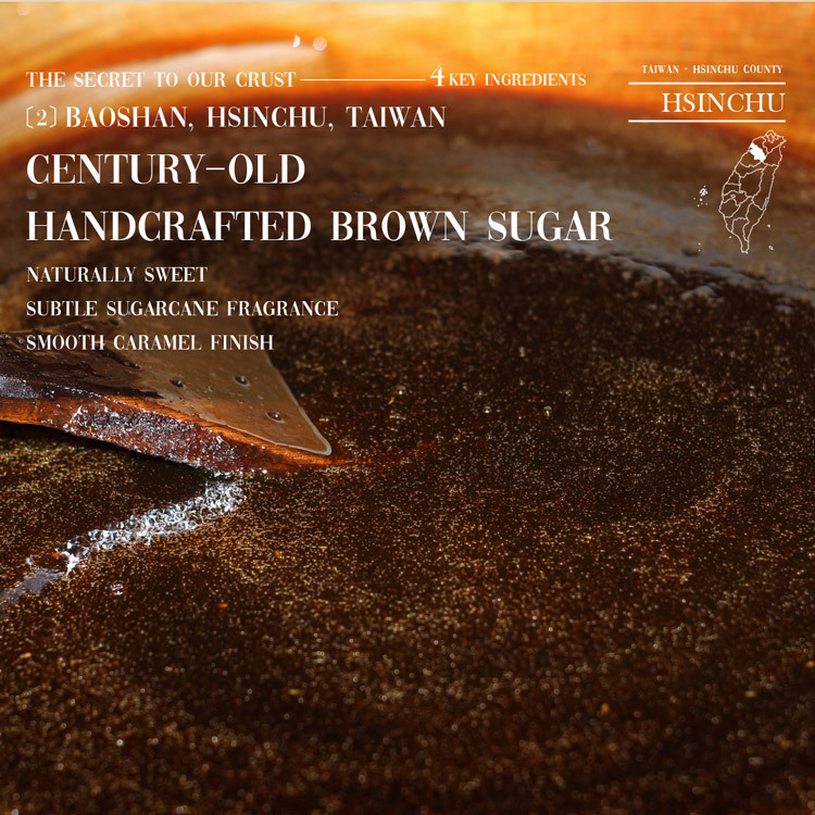 Fumi Roll key ingredient — century-old handcrafted brown sugar from Baoshan, Hsinchu, Taiwan. Naturally sweet with subtle sugarcane fragrance and a smooth caramel finish, no additives or colorings.