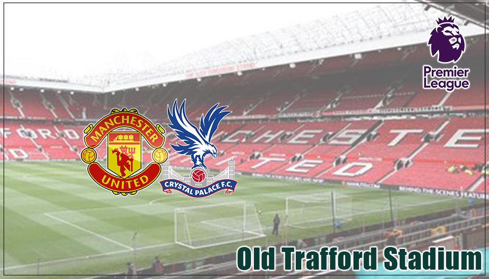 Premier League| 24 April 2027 |Manchester United Vs Crystal Palace