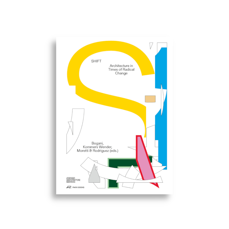 SHIFT: Architecture in Times of Radical Change