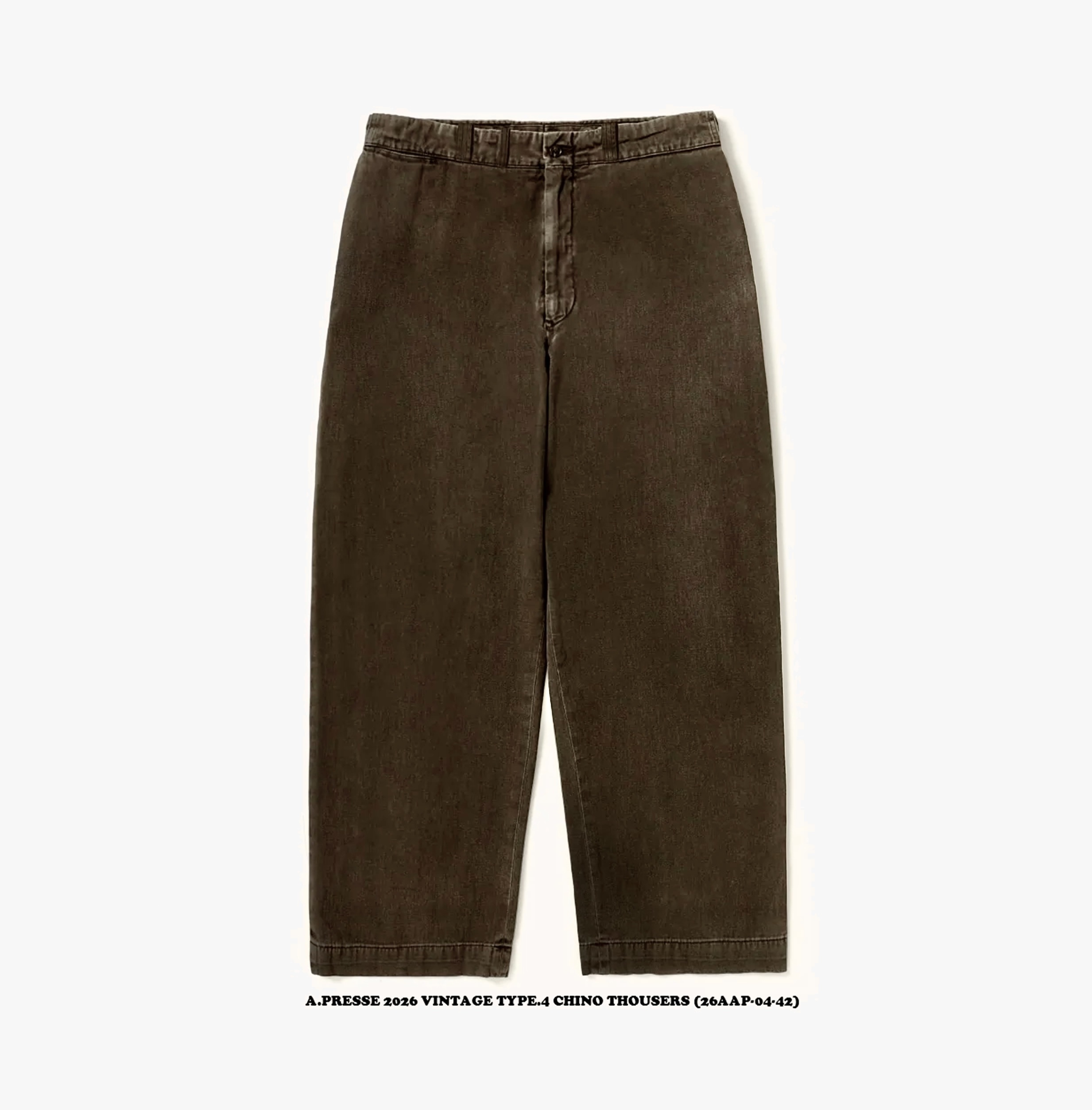A.PRESSE 2026 VINTAGE TYPE.4 CHINO THOUSERS (26AAP-04-42) - PRE ORDER ITEM (預訂中)