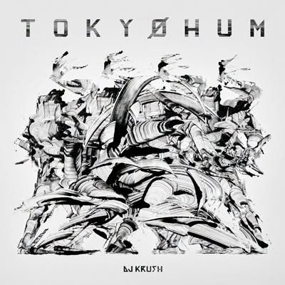 DJ KRUSH《TOKYØHUM ＜生産限定盤＞》（CD）