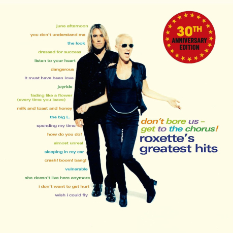 ROXETTE - Don’t Bore Us, Get To The Chorus! (Roxette’s Greatest Hits) [30th Anniversary Edition] 2LP