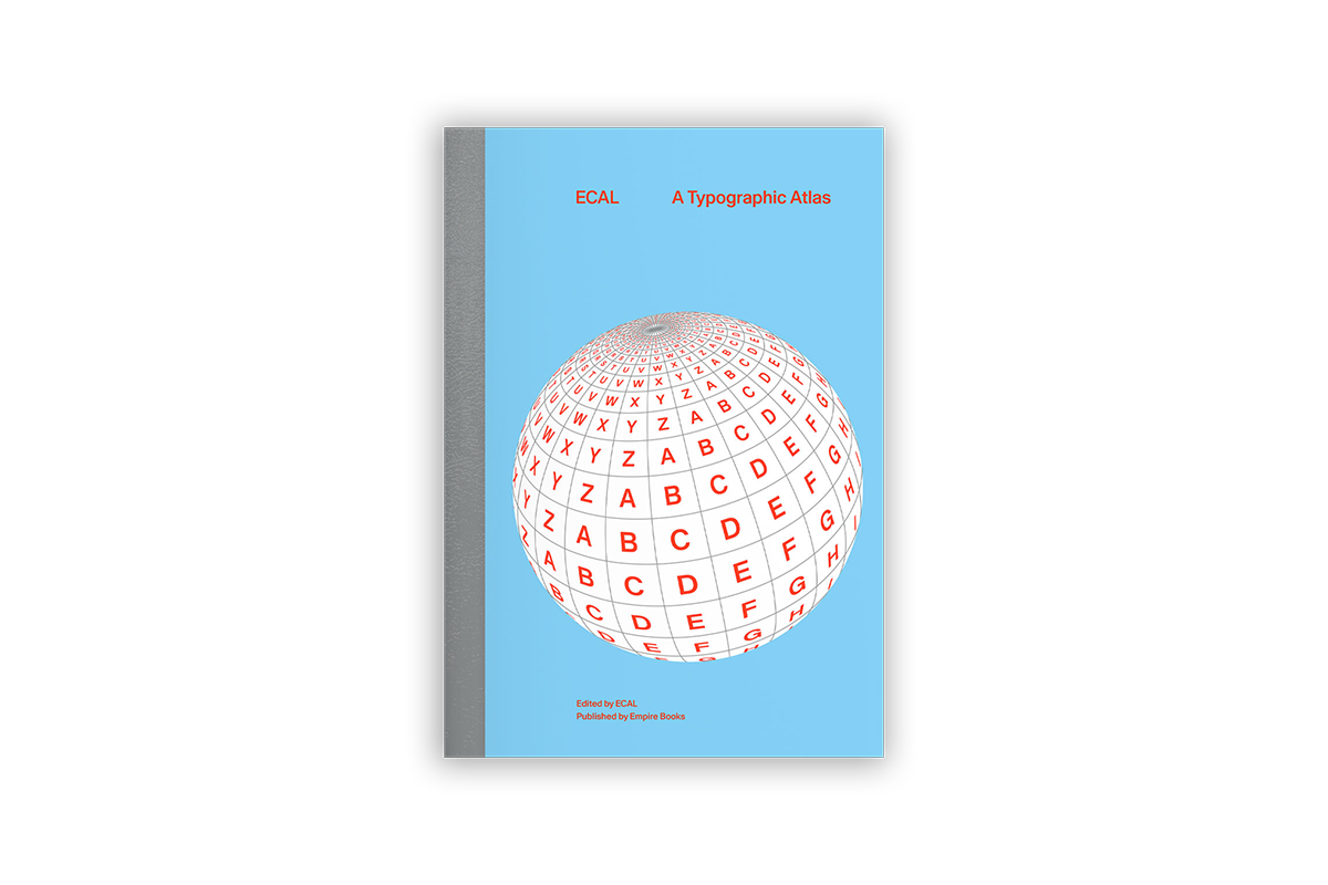 ECAL: A Typographic Atlas - more than 300 typefaces and their various styles