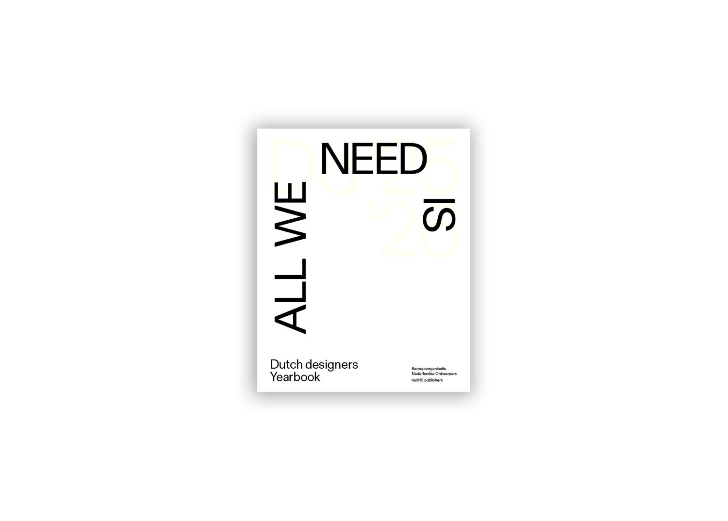 Dutch Designers Yearbook 25 - All We Need Is