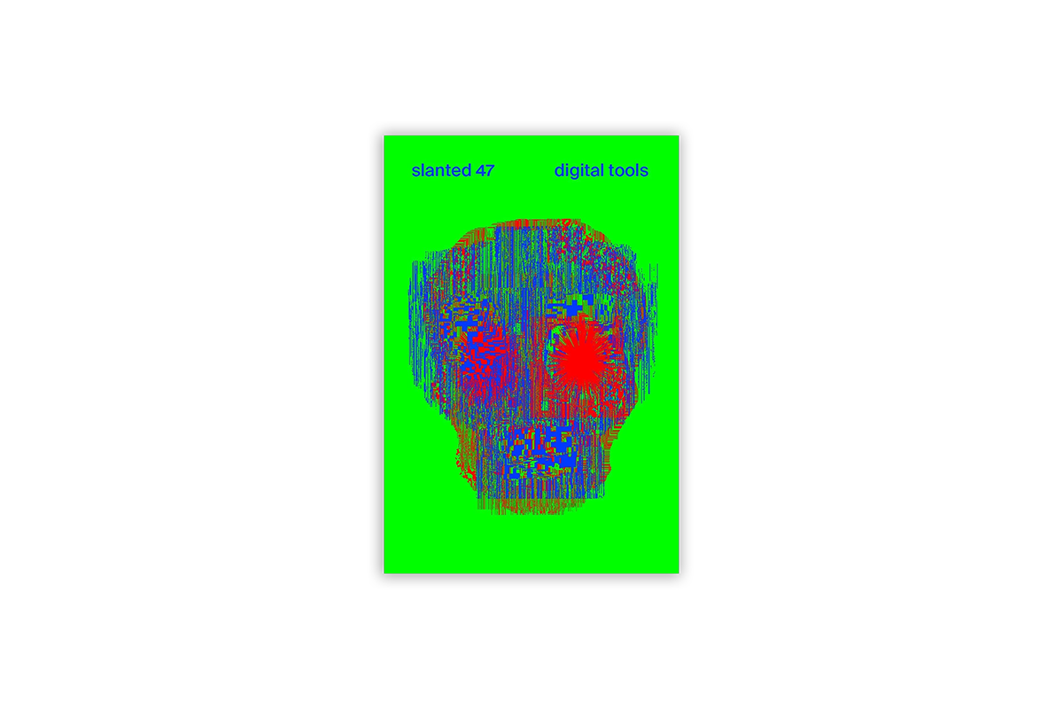 Slanted Magazine #47—Digital Tools