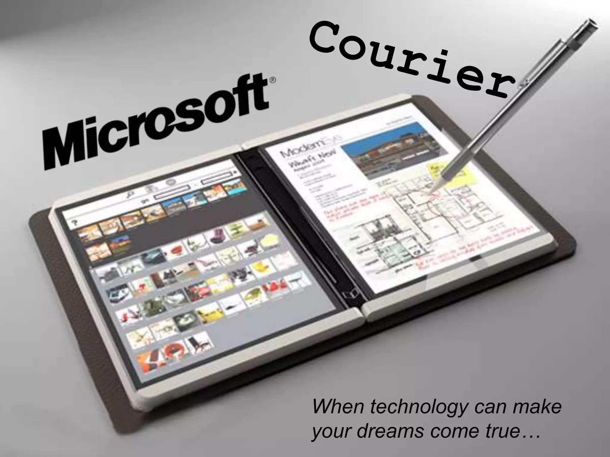 Microsoft Courier 雙螢幕摺疊概念裝置示意圖,畫面呈現書本形式展開的雙螢幕介面,左頁為圖片縮圖庫、右頁為手寫筆記與建築平面圖搭配觸控筆書寫,右上角標示 Microsoft 與 Courier 字樣,下方文字寫著「When technology can make your dreams come true…」。