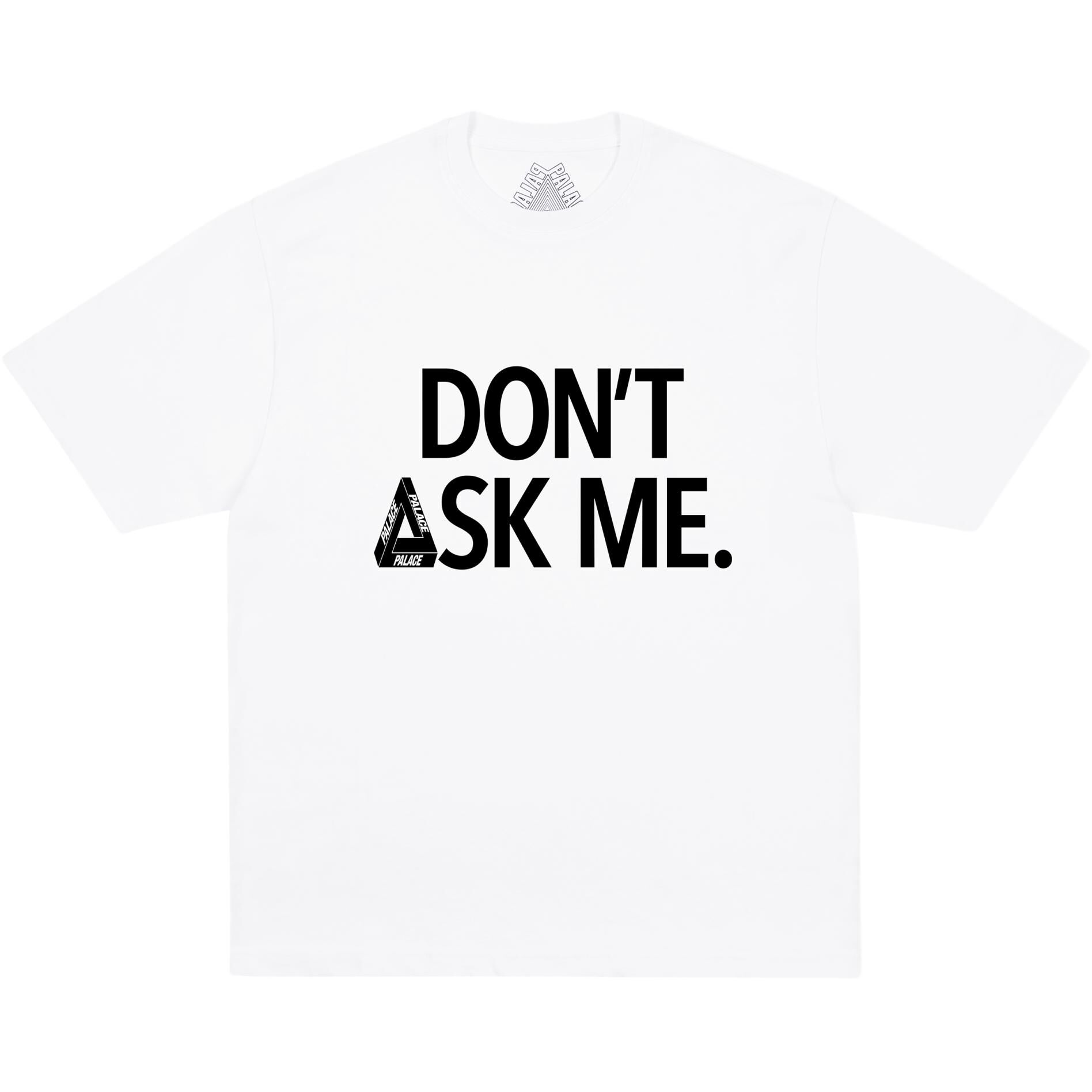 【代購】PALACE SS26 DON'T ASK T SHIRT WHITE T Shirt Unisex P30TS418