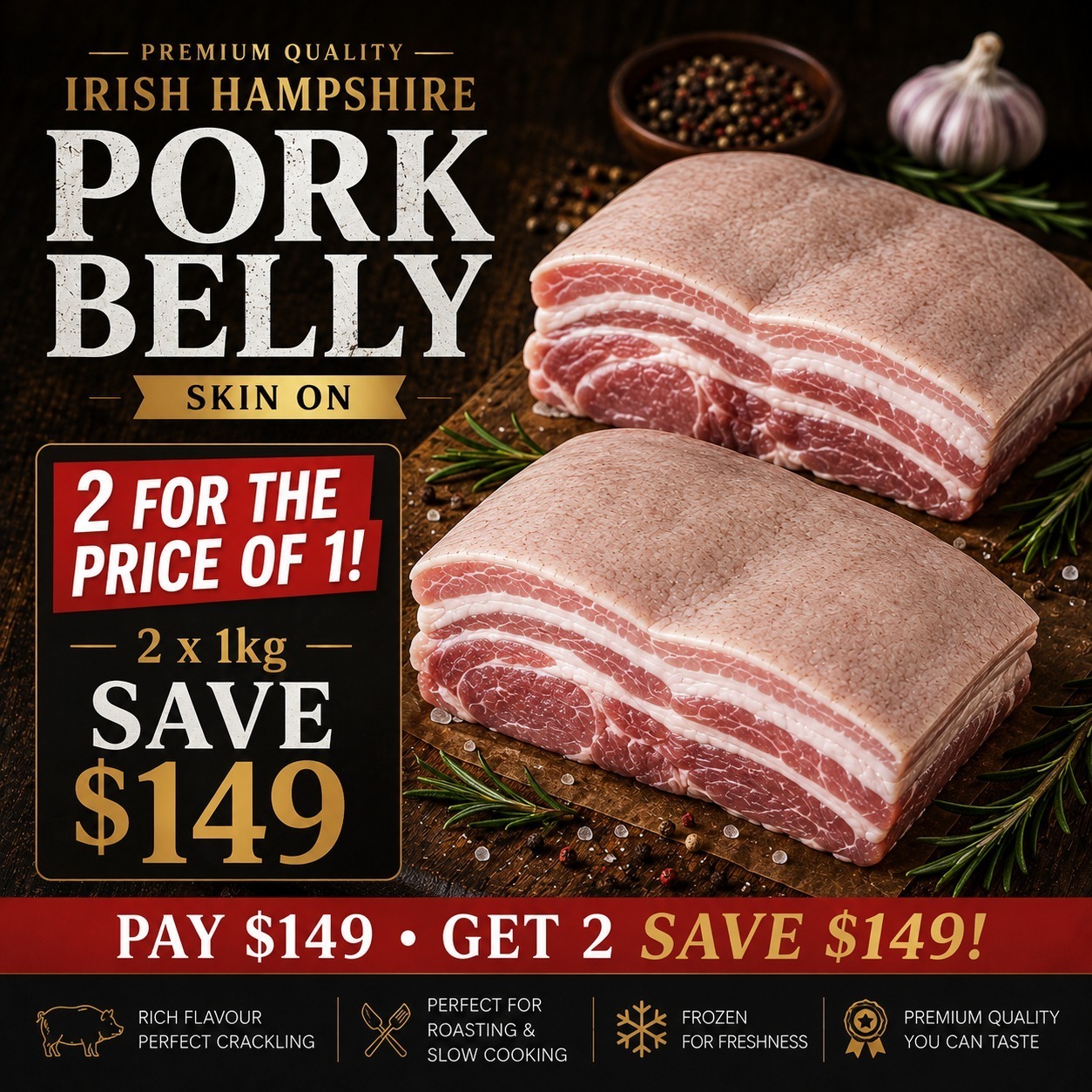 2 x Irish Hampshire Pork Belly - Skin On (1kg) (Frozen) at $149