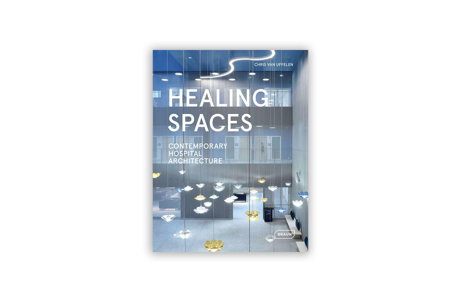 Healing Spaces: Contemporary Hospital Architecture