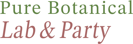 Pure Botanical Lab & Party