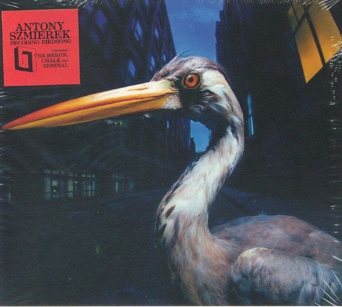 Antony Szmierek《Decoding Birdsong》（CD）