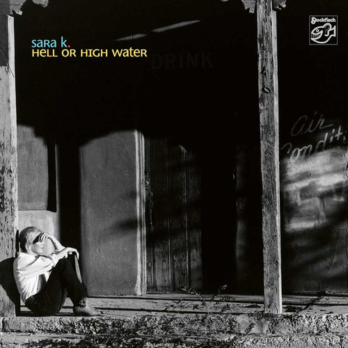 sara k. - Hell Or High Water (LP)