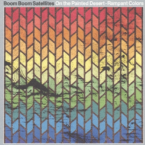 Boom Boom Satellites《On The Painted Desert - Rampant Colors》（CD）(收錄 DJ KRUSH、Tanzmuzik、Howie B. 等remix)