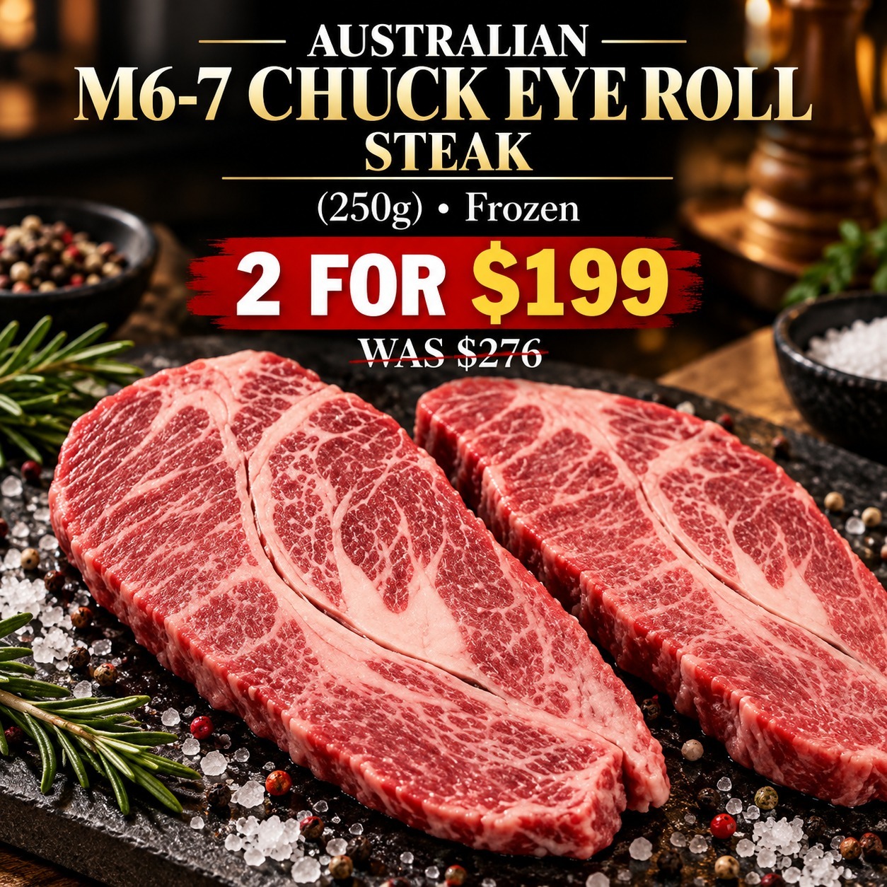 澳洲M6-7和牛上腦扒 (250g)(急凍） $199 兩件 (原價 $276)