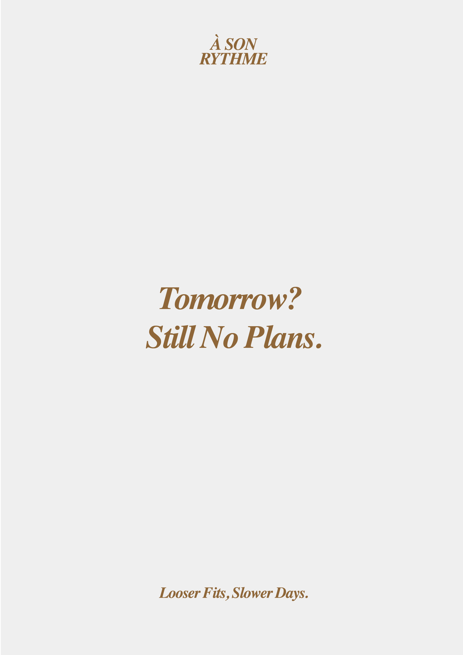 KIKS 26AW 收尾標語卡：Tomorrow? Still No Plans. 與 À SON RYTHME Looser Fits, Slower Days.