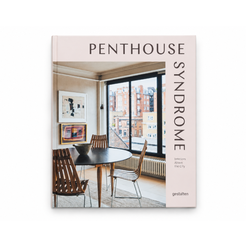 Penthouse Syndrome: Interiors Above the City